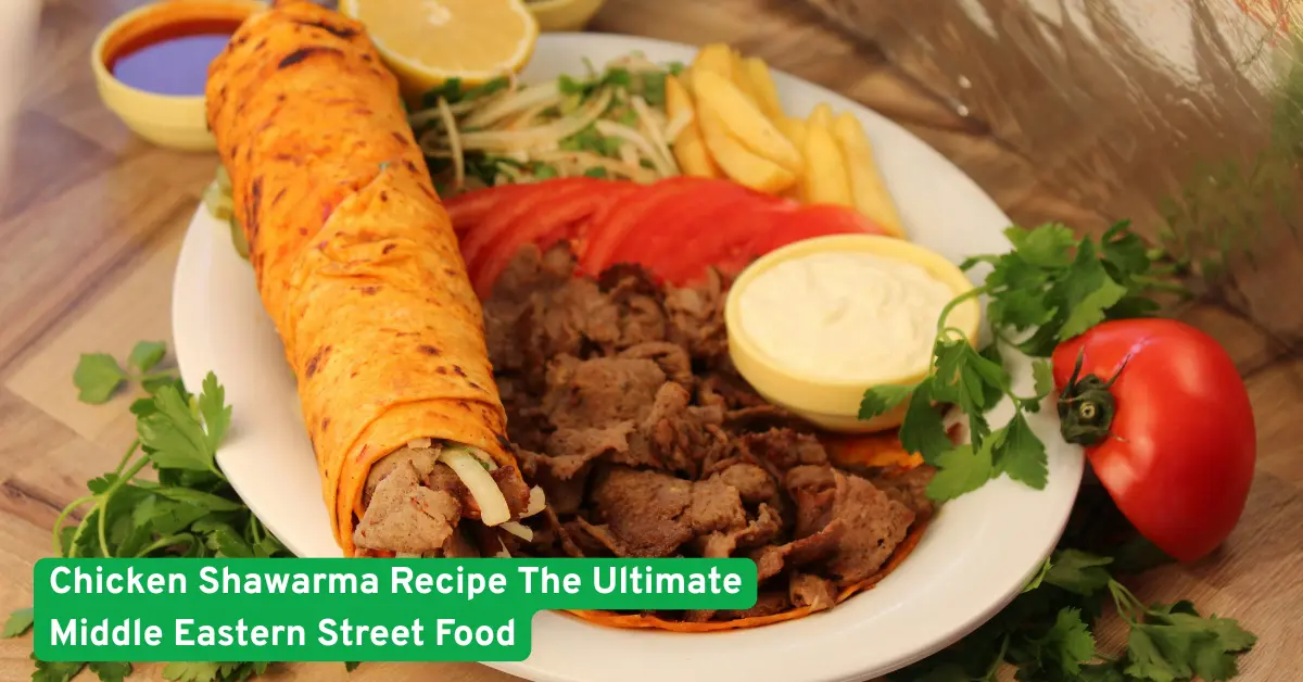 Chicken Shawarma Recipe Authentic Middle Eastern Wrap